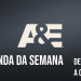 Confira os destaques do Canal A&E para esta semana