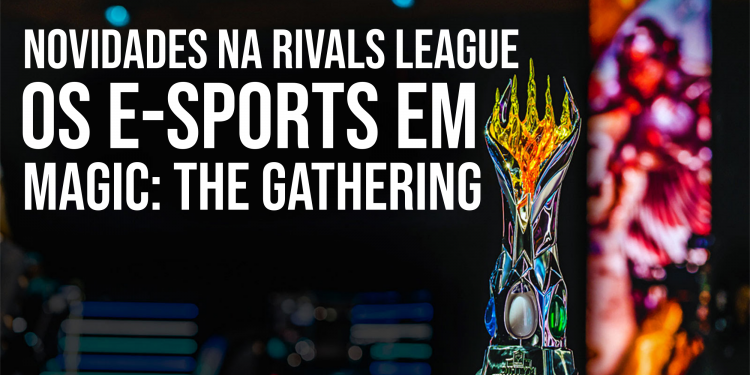 Circuito competitivo de Magic The Gathering ainda maior em 2020