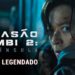 Invasão Zumbi 2: Península  ganha teaser Legendado
