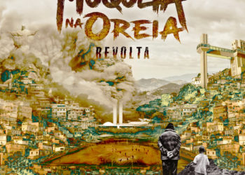 Muqueta Na Oreia lança novo single Revolta