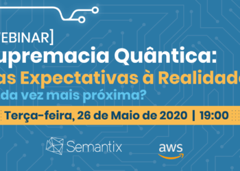 Semantix e Amazon Web Service farão seminário sobre o futuro da Computação Quântica