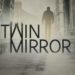 Twin Mirror tem novo teaser revelado durante o PC gaming Show