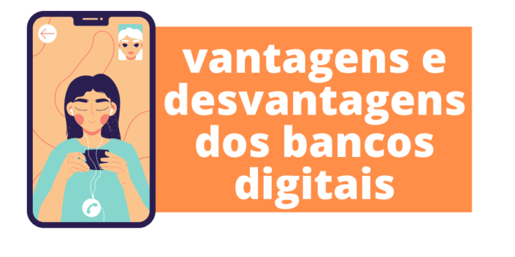 Vem conferir: vantagens e desvantagens dos bancos digitais