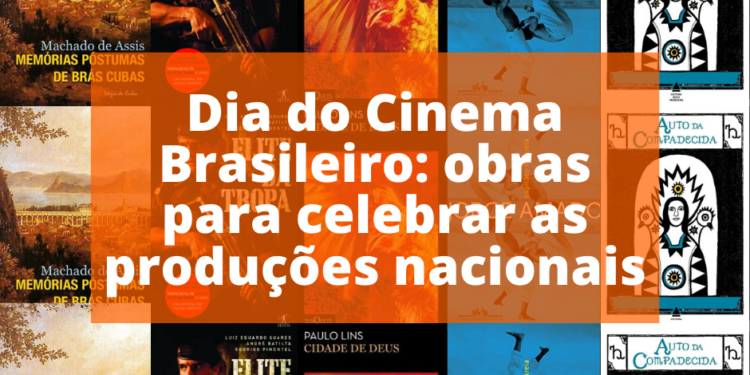 Dia do Cinema Brasileiro: obras para celebrar as produções nacionais