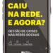 Livro “Caiu na Rede. a Agora?” edição e retoma o debate sobre Crises nas Redes Sociais