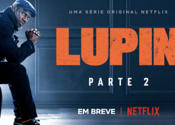 Elenco e criadores contam o que esperar de Lupin Parte 2